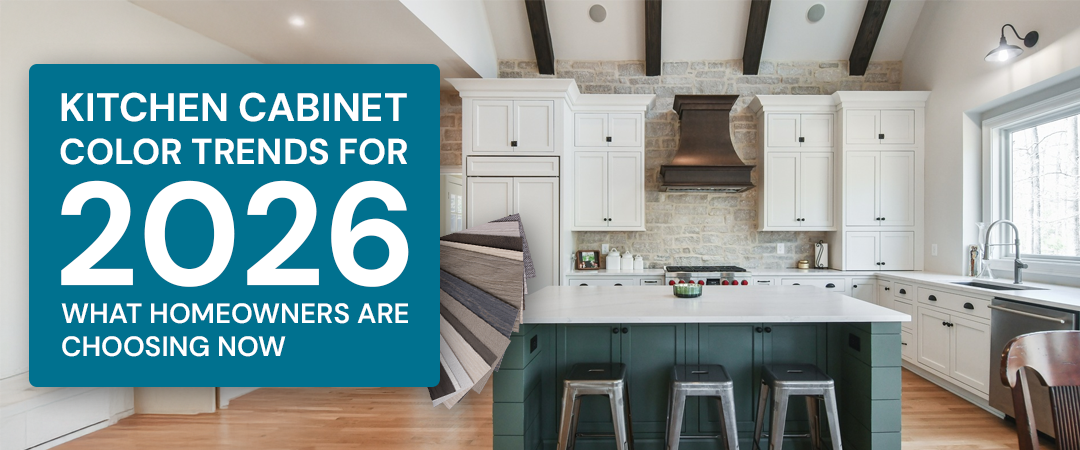 Kitchen Cabinet Color Trends for 2026: What Homeowners Are Choosing Now