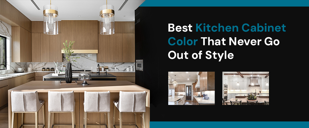 Best Kitchen Cabinet Colors That Never Go Out of Style
