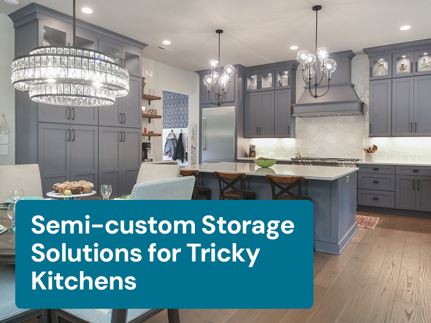 Maximizing Hard-to-Use Spaces: Semi-Custom Storage Solutions for Tricky Kitchens