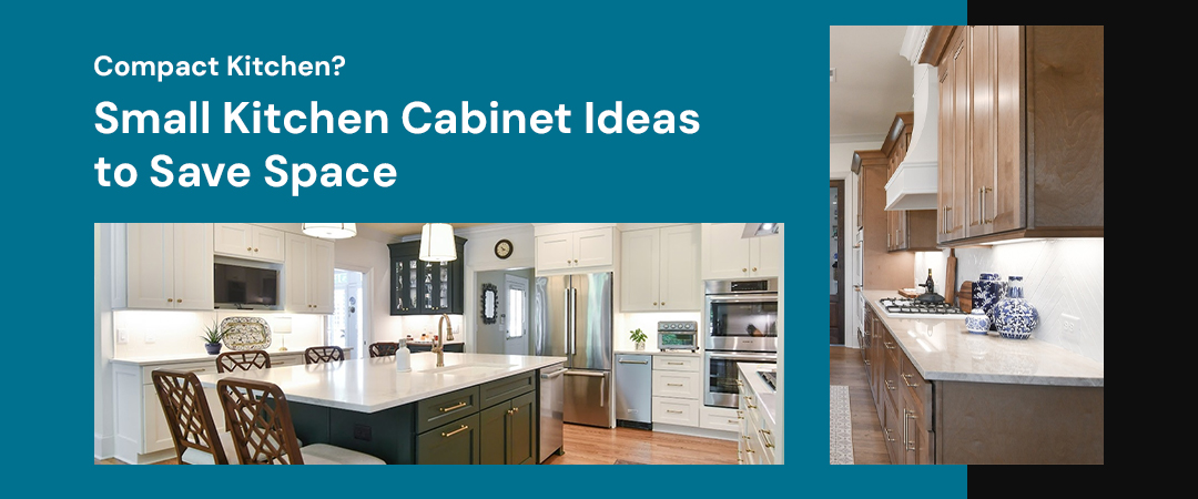 Small Kitchen Cabinet Ideas to Save Space Efficiently